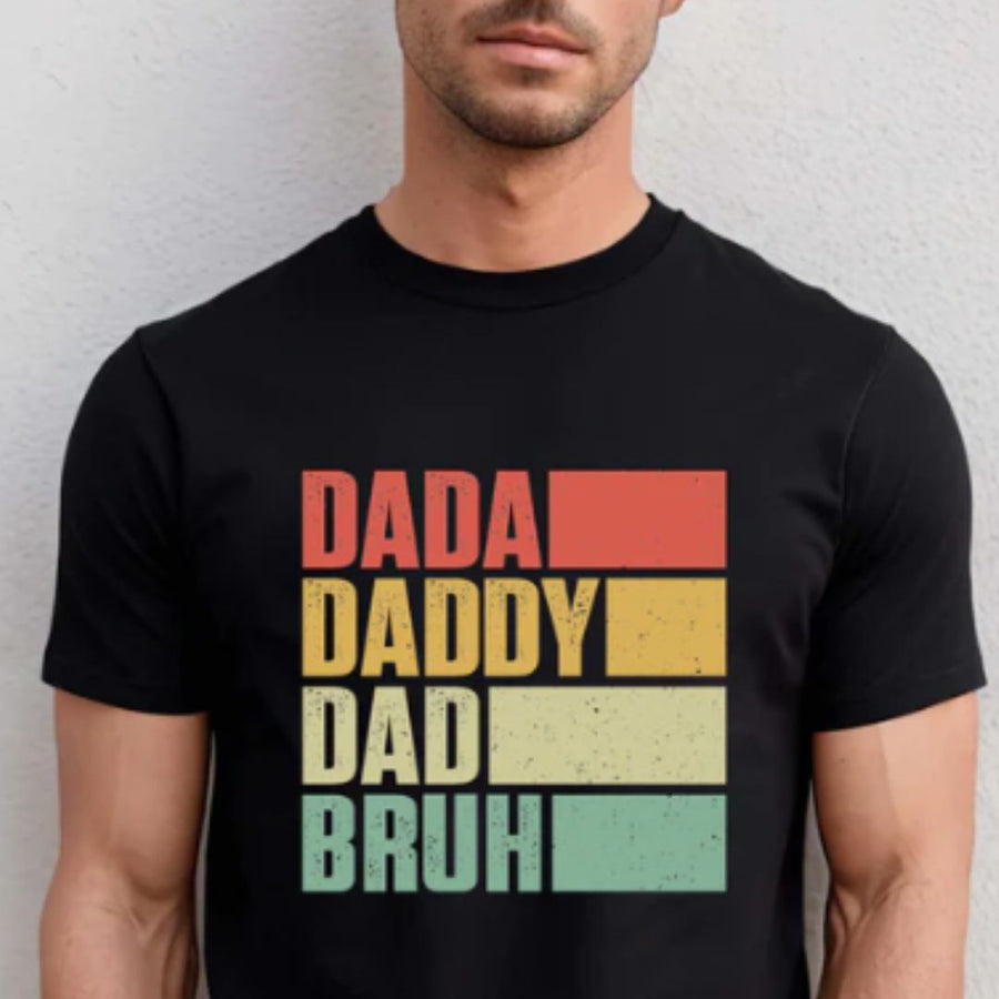 Dada Daddy Dad Bruh tee