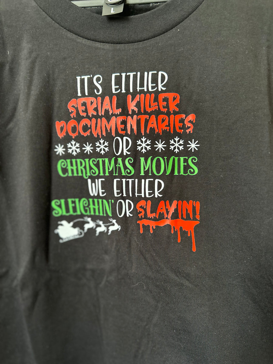 Sleighin’ or slayin’ tee