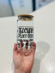 Teachers plant seeds glass tumbler