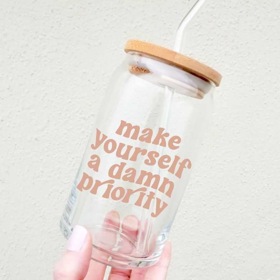 Glass tumbler - Make yourself a damn priority