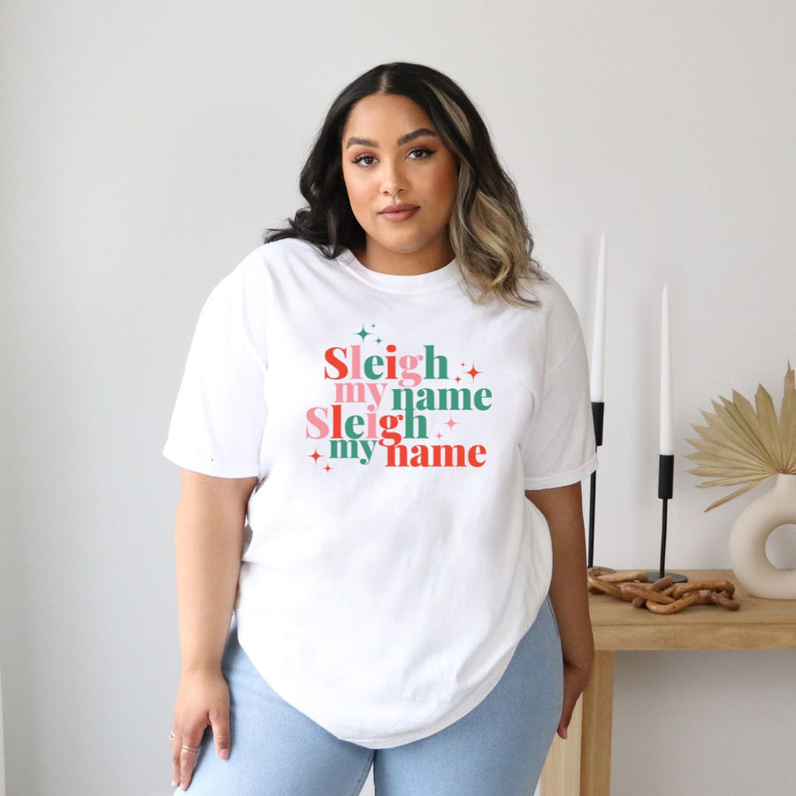 Sleigh my name tee